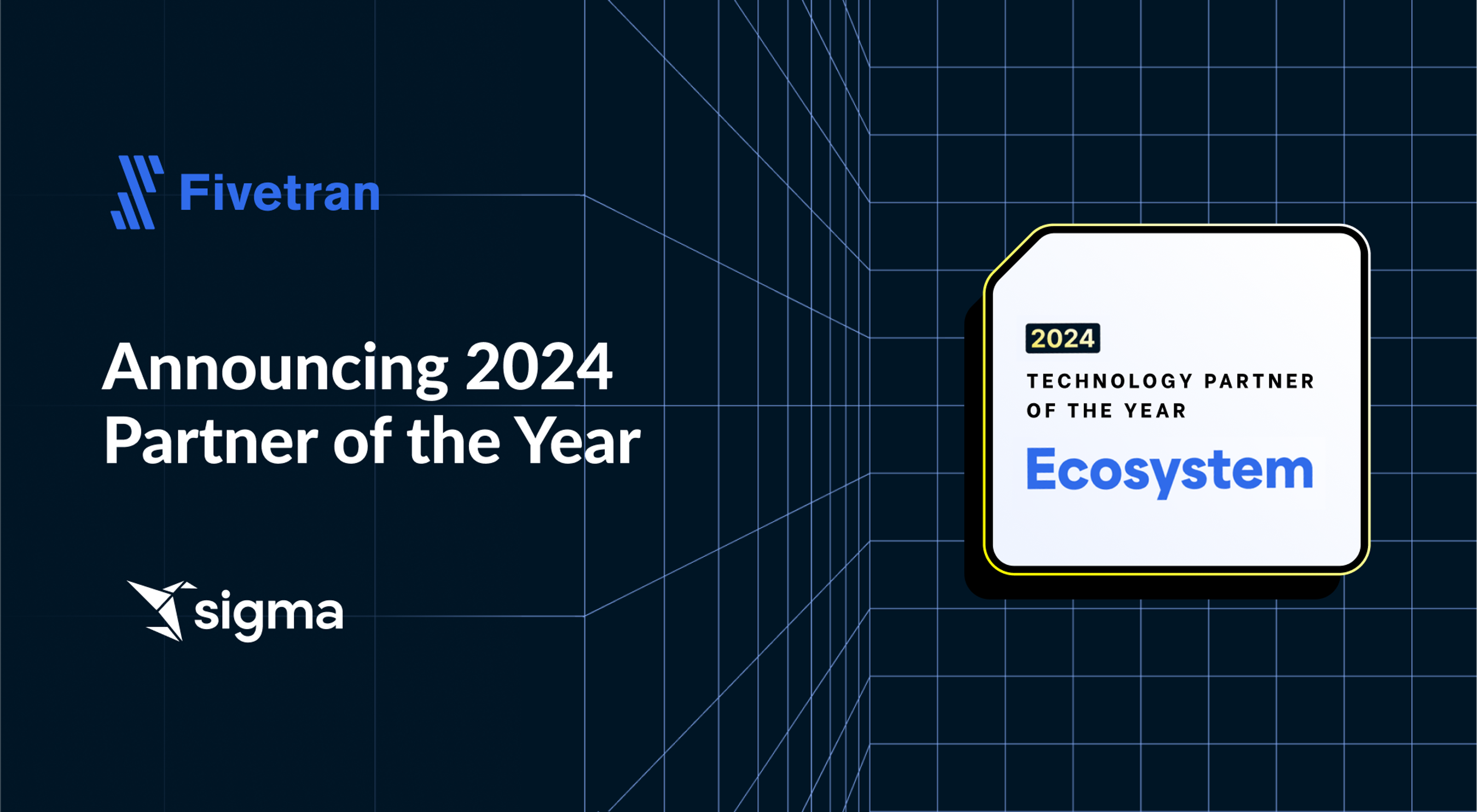 Sigma Named the 2024 Ecosystem Technology Partner of the Year by Fivetran