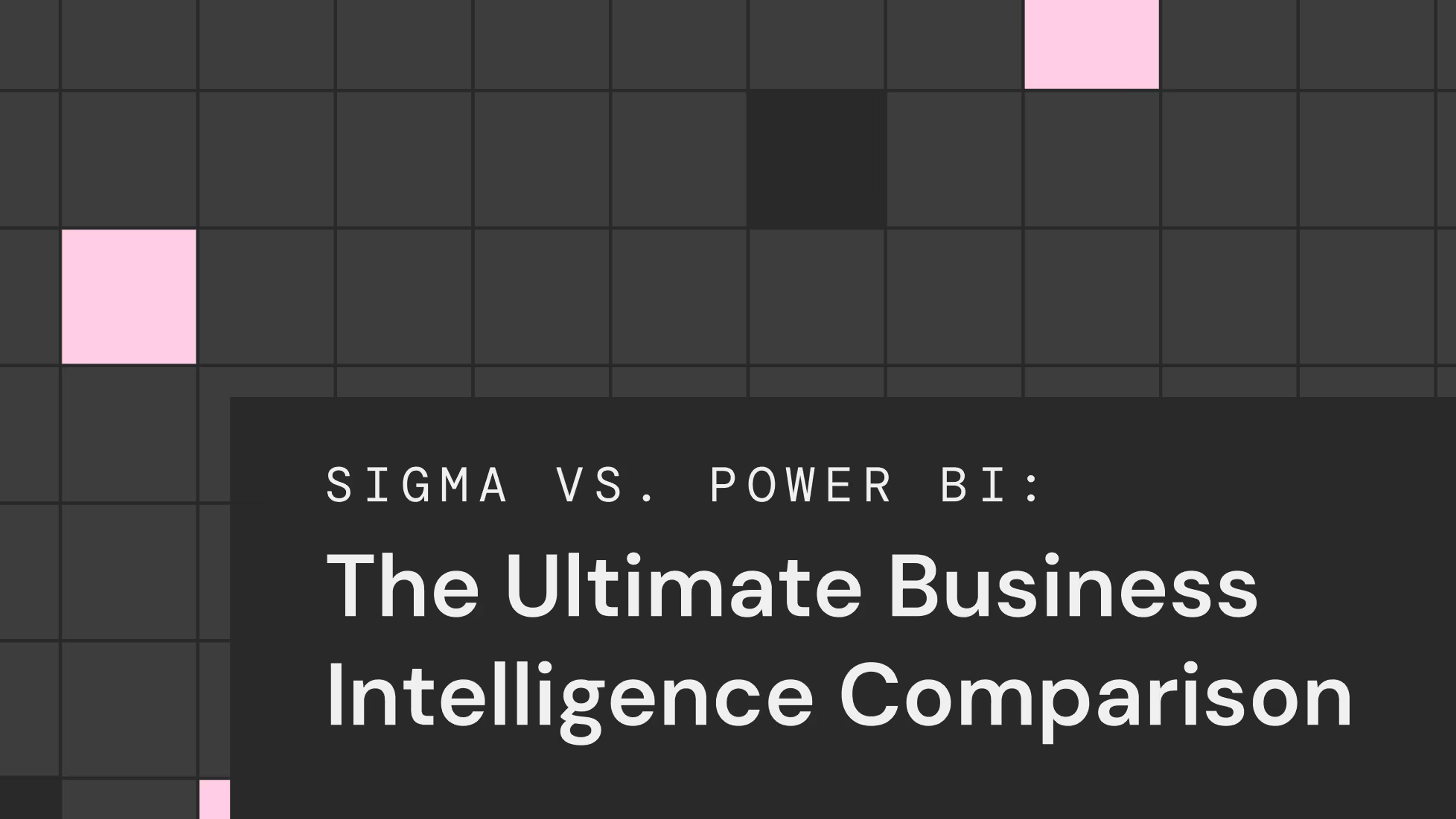 Sigma Vs. Power BI: The Ultimate Business Intelligence Comparison