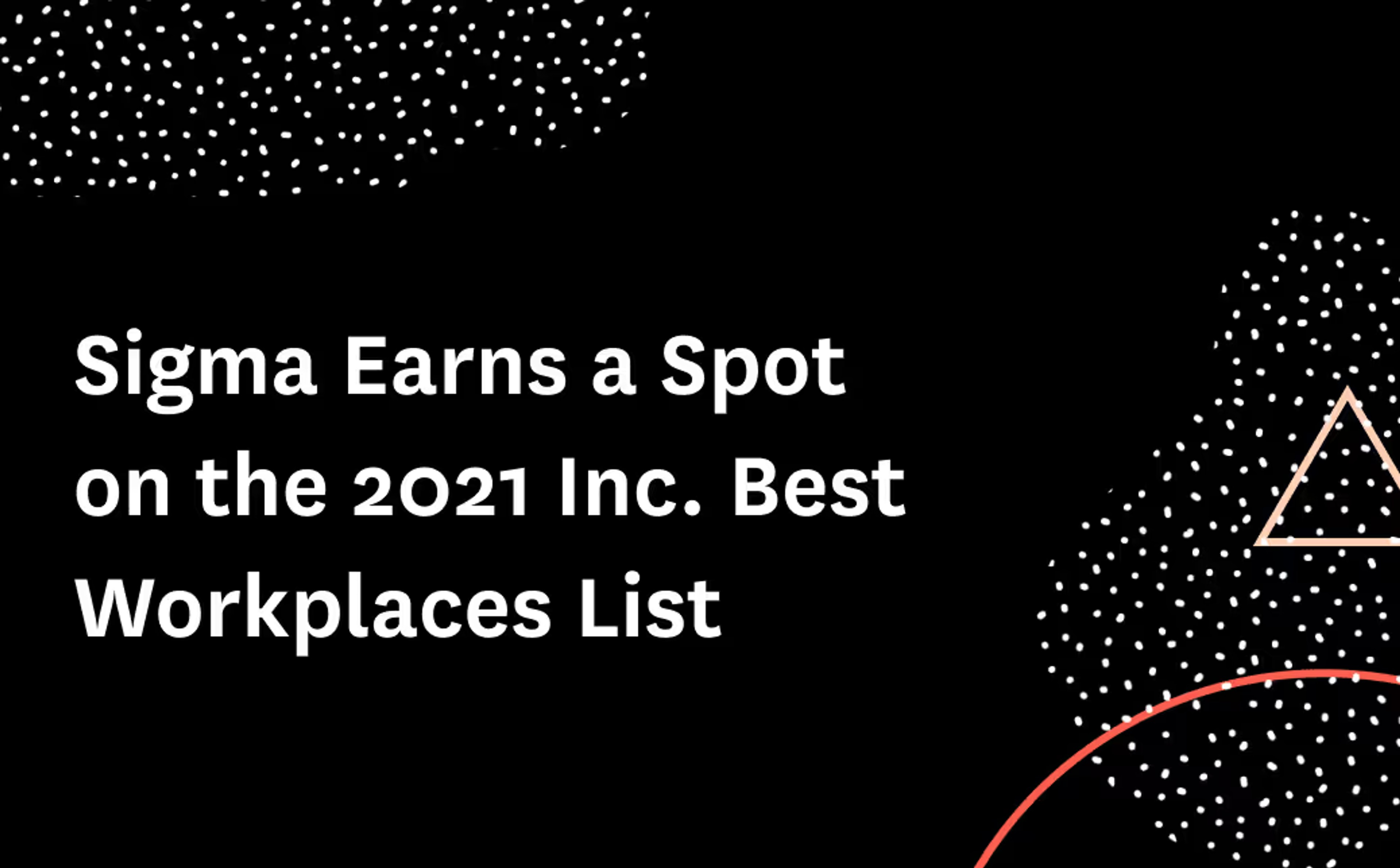 Sigma Computing Earns a Coveted Spot on the 2021 Inc. Best Workplace List for the Second Year in a Row