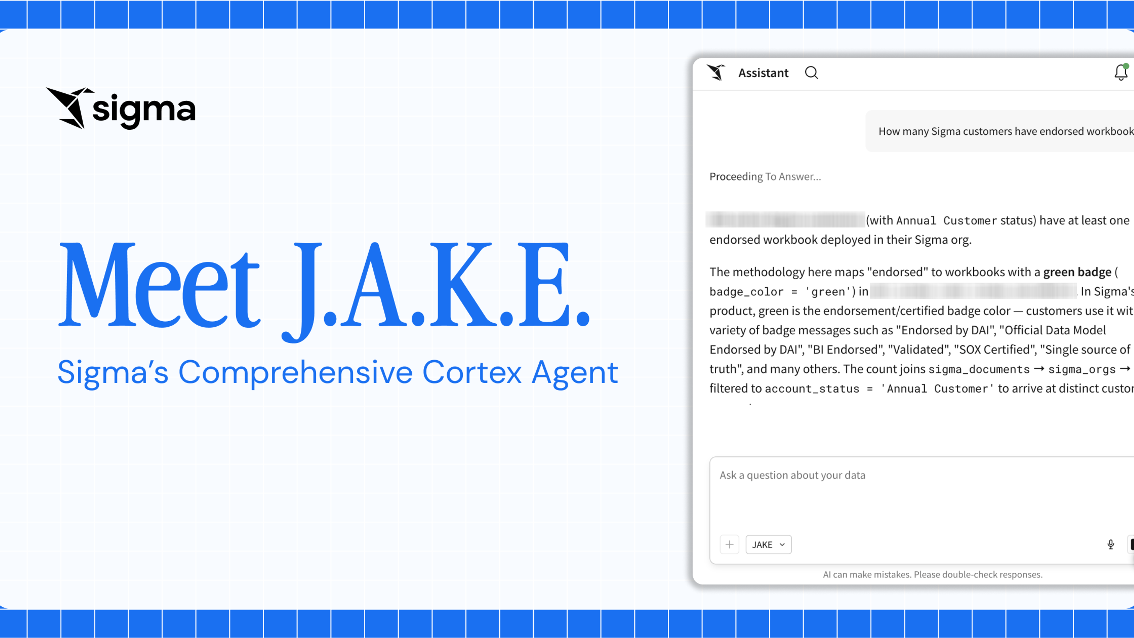 Meet J.A.K.E.: How Sigma Structures their Comprehensive Cortex Agent