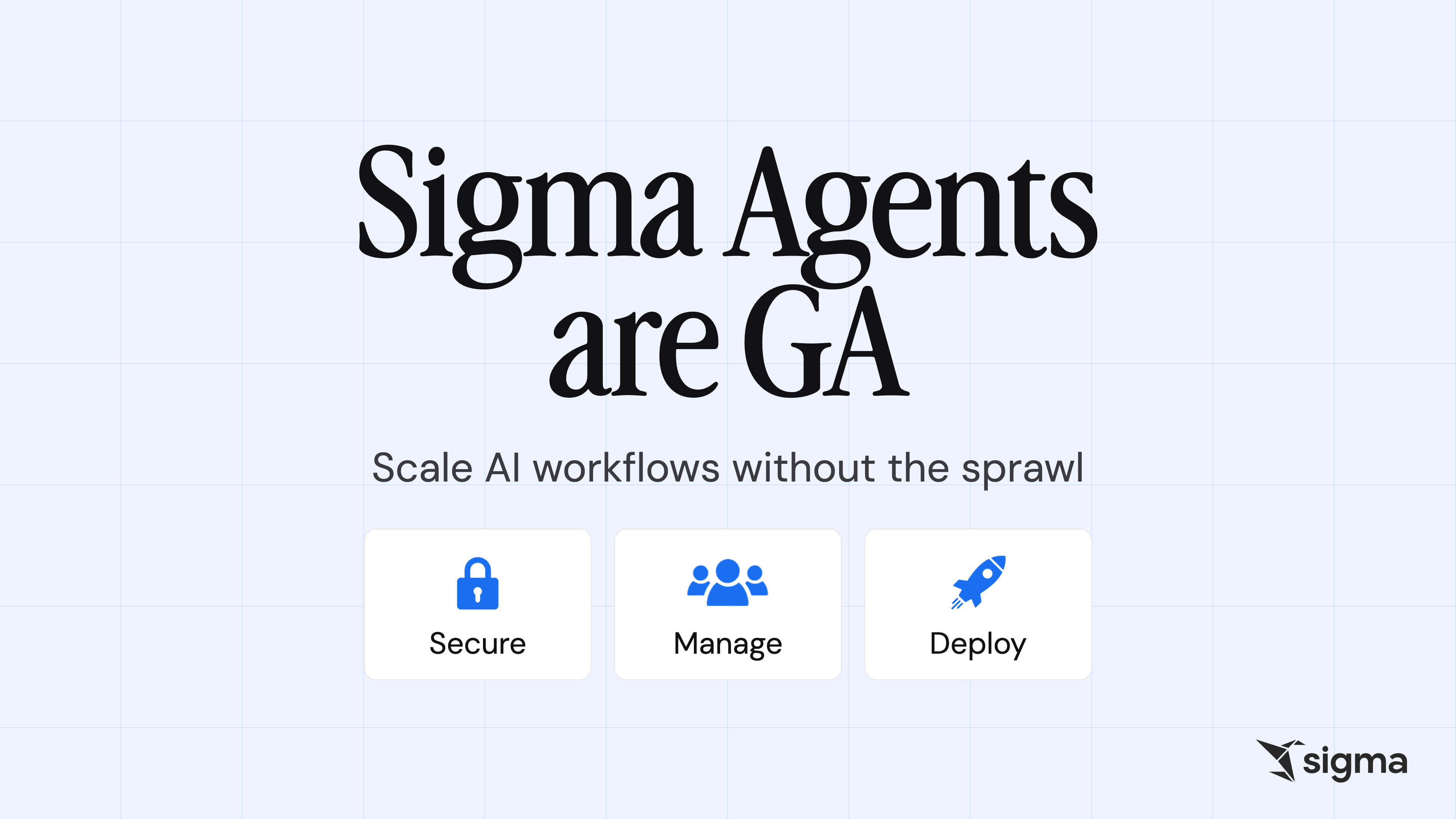 Sigma Agents are GA, built for enterprise scale