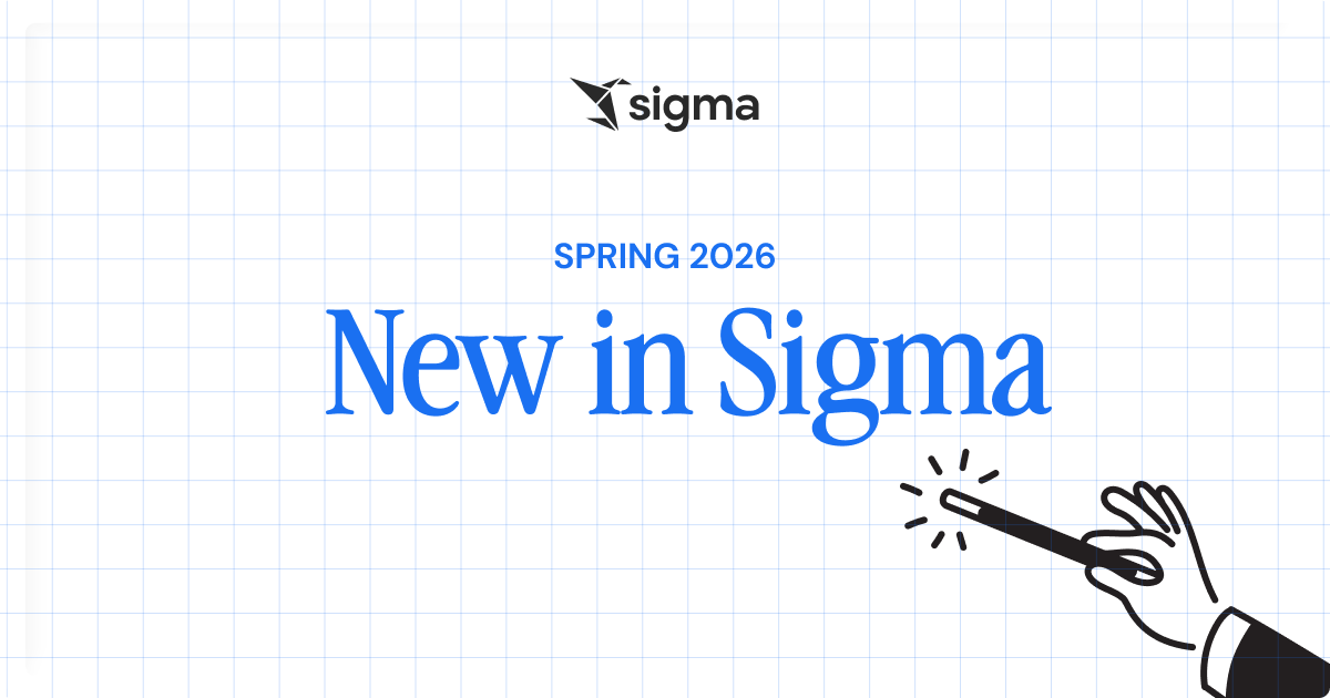 New in Sigma April-June 2026: Sigma Agents, Sigma Assistant, Code-backed BI & More