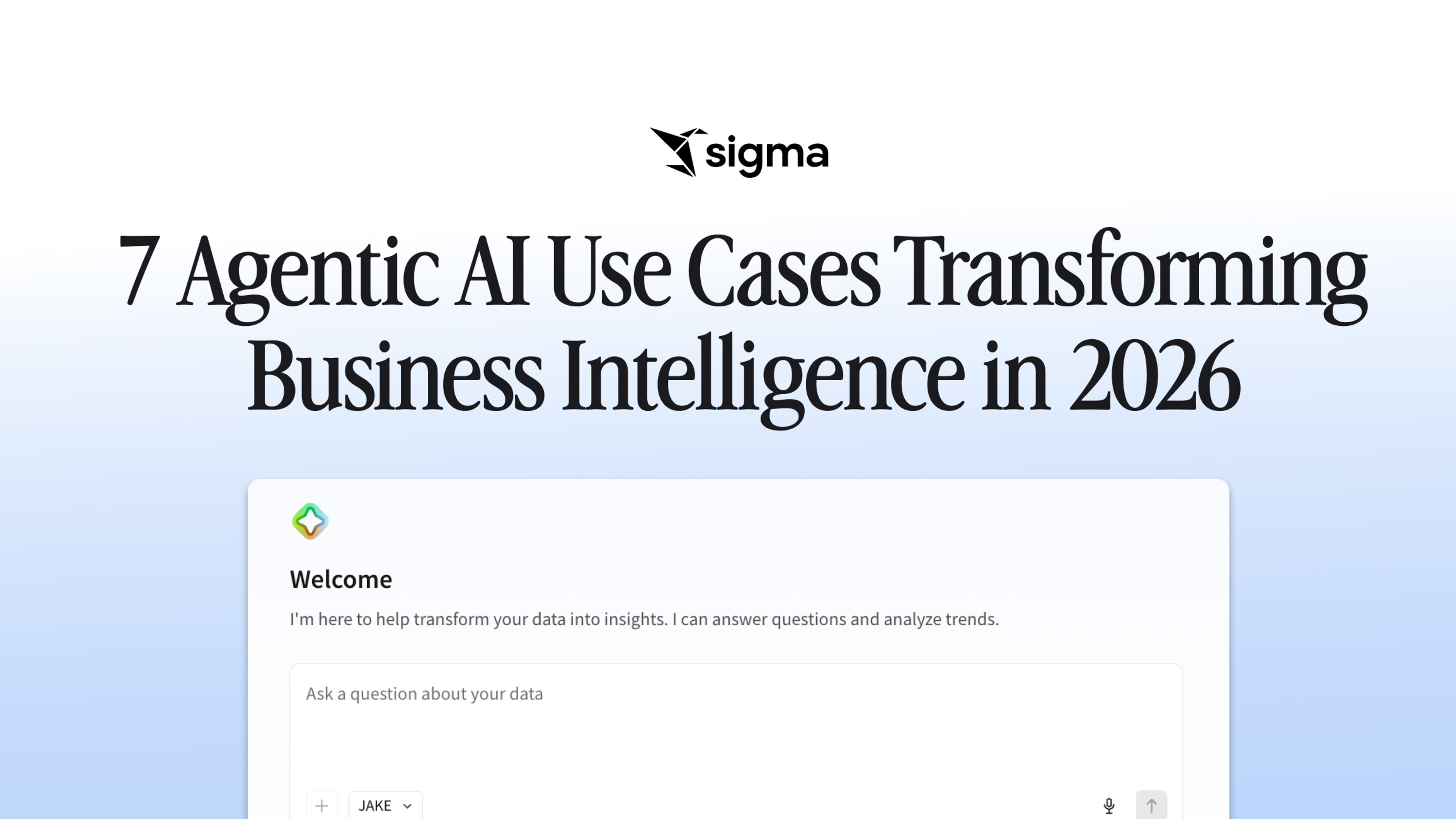 7 Agentic AI Use Cases Transforming Business Intelligence in 2026