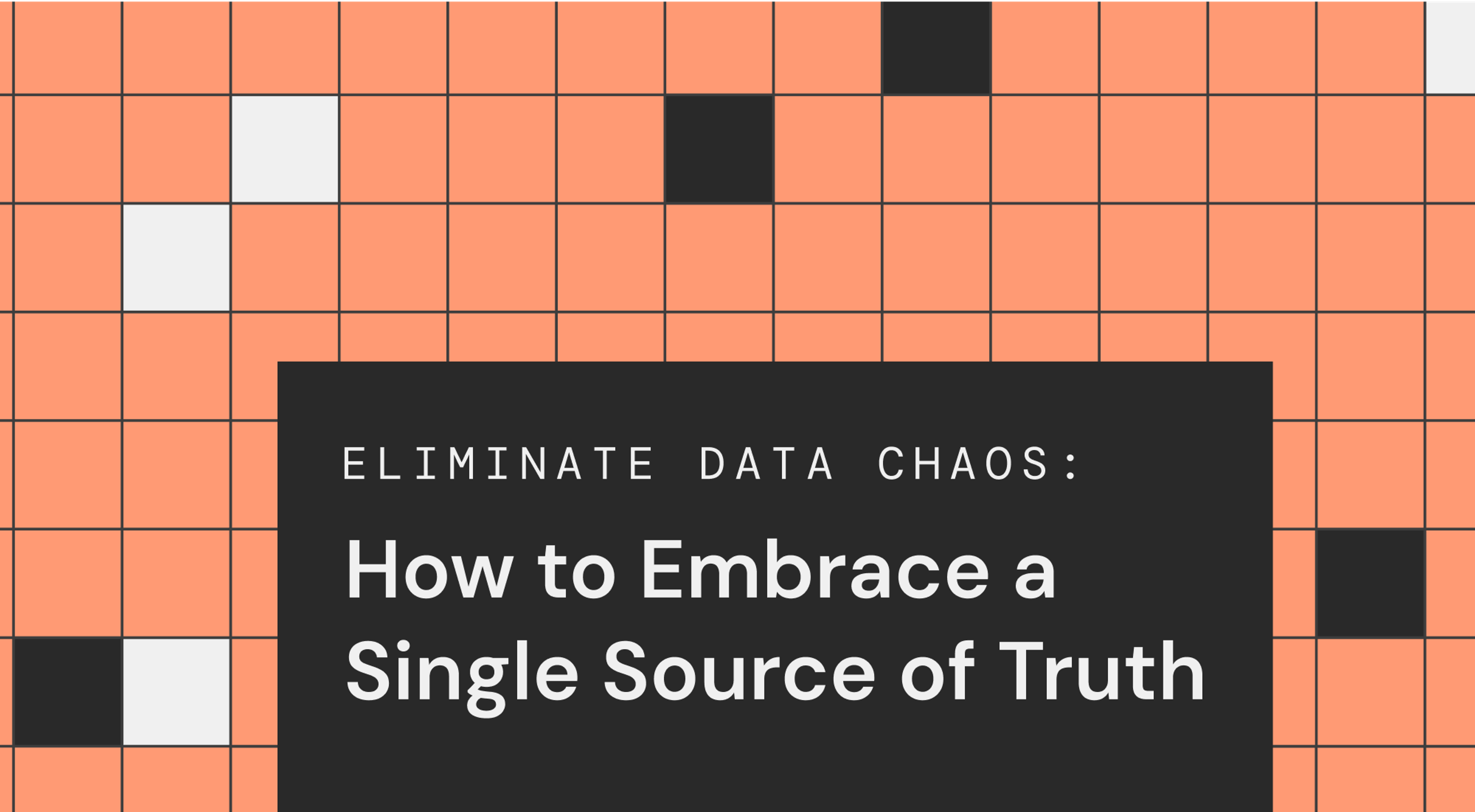 Eliminate Data Chaos: How to Embrace a Single Source of Truth