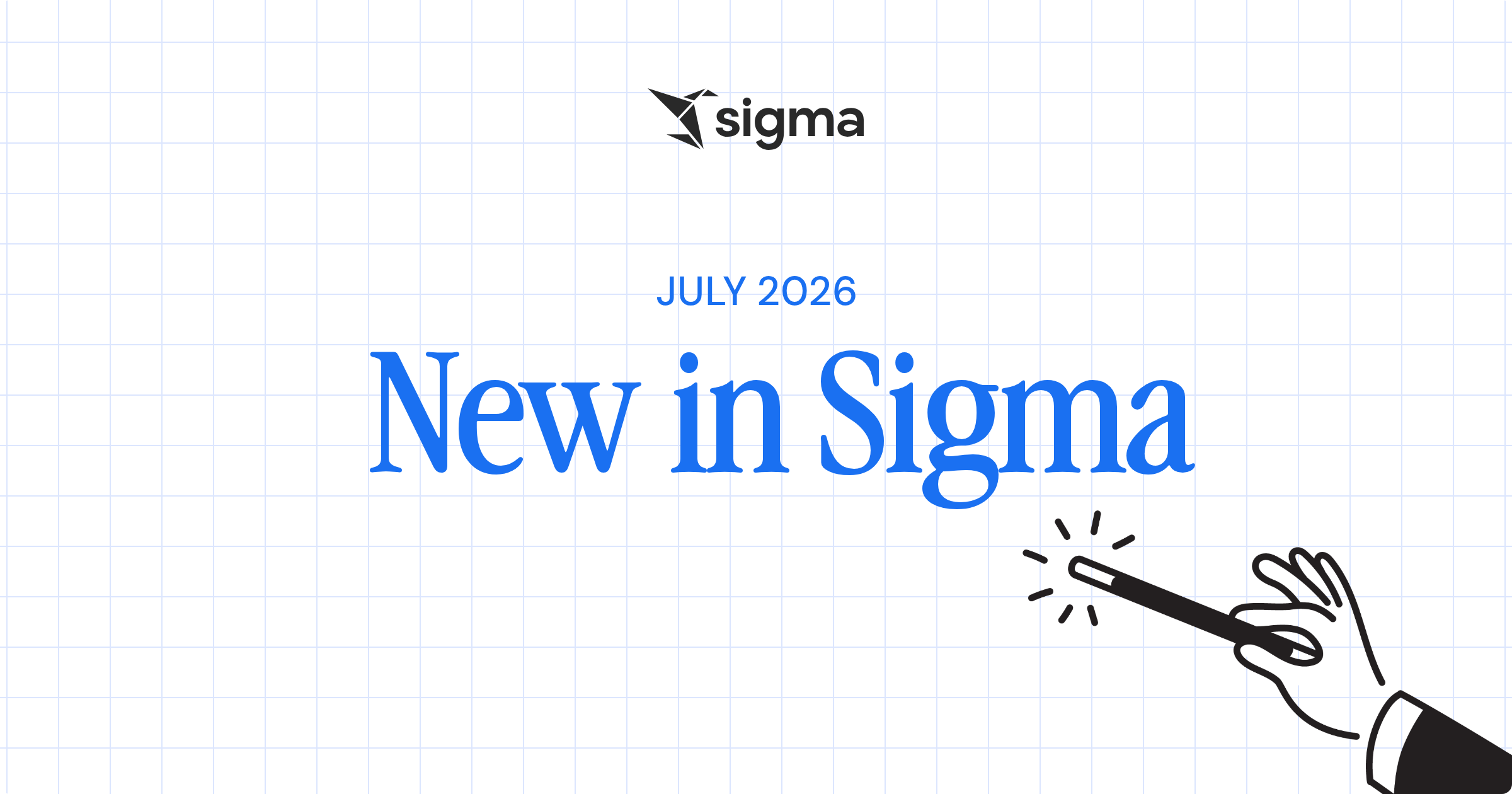 New in Sigma July 2026: Agents, Assistant for building, and AI cost monitoring header image