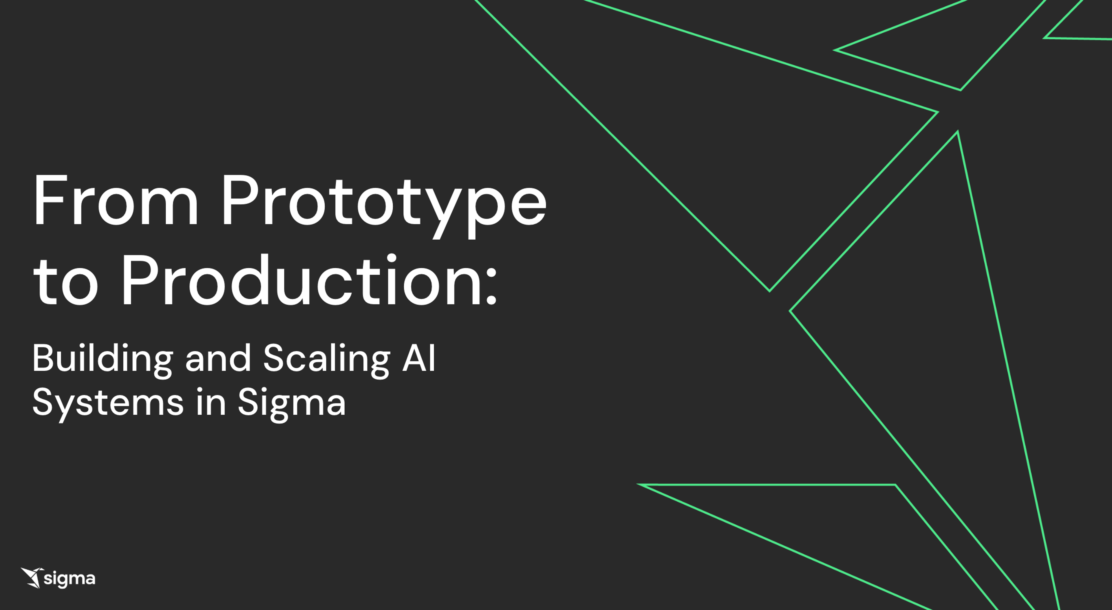 From Prototype to Production: Building and Scaling AI Systems in Sigma