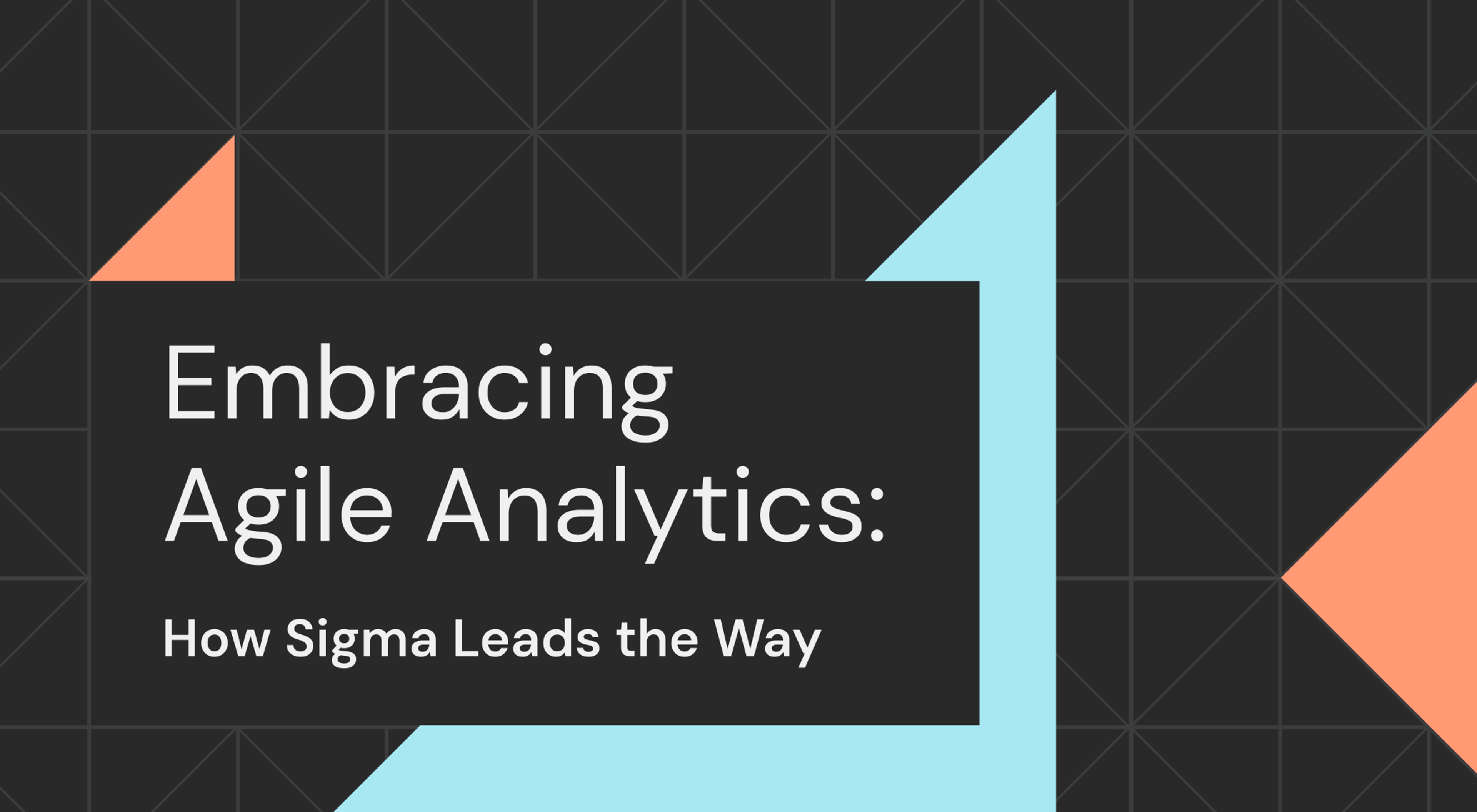 Embracing Agile Analytics: How Sigma Leads the Way