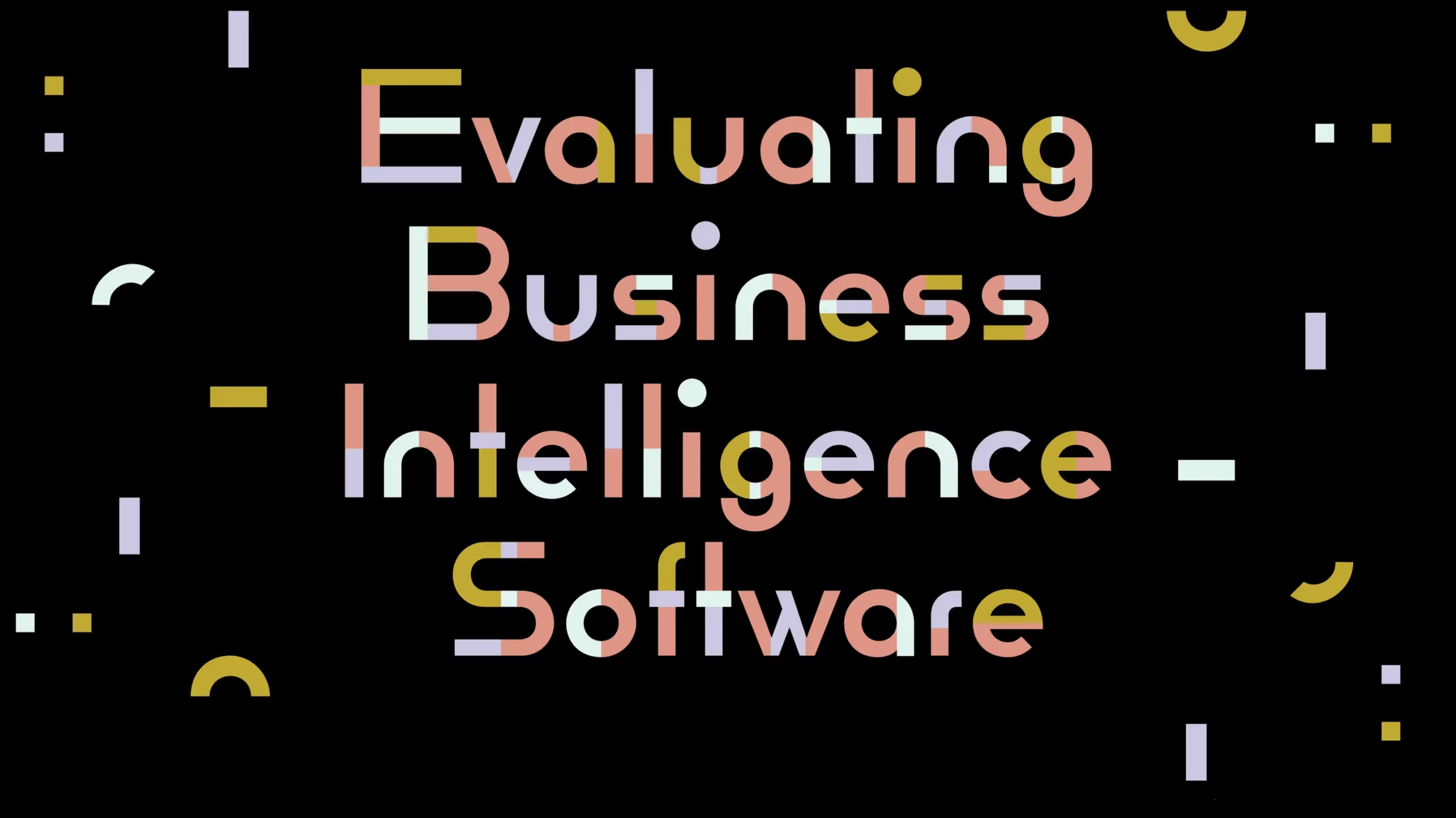 7 Questions to Ask When Evaluating Business Intelligence Software
