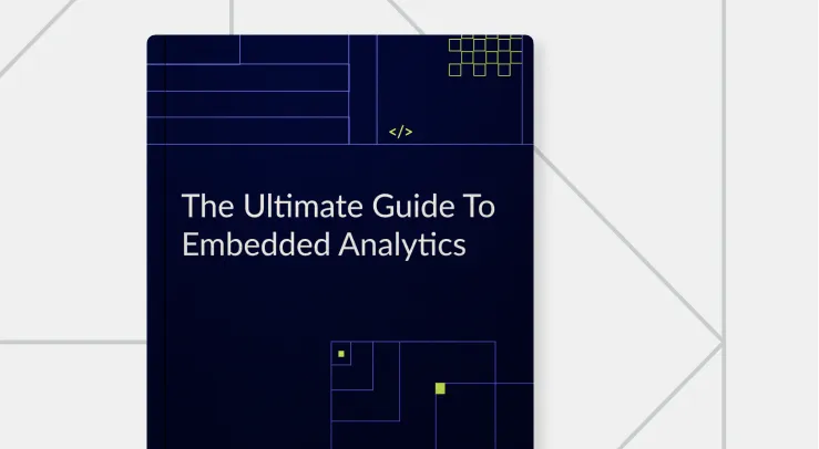 Mastering Embedded Analytics: Your Ultimate Guide
