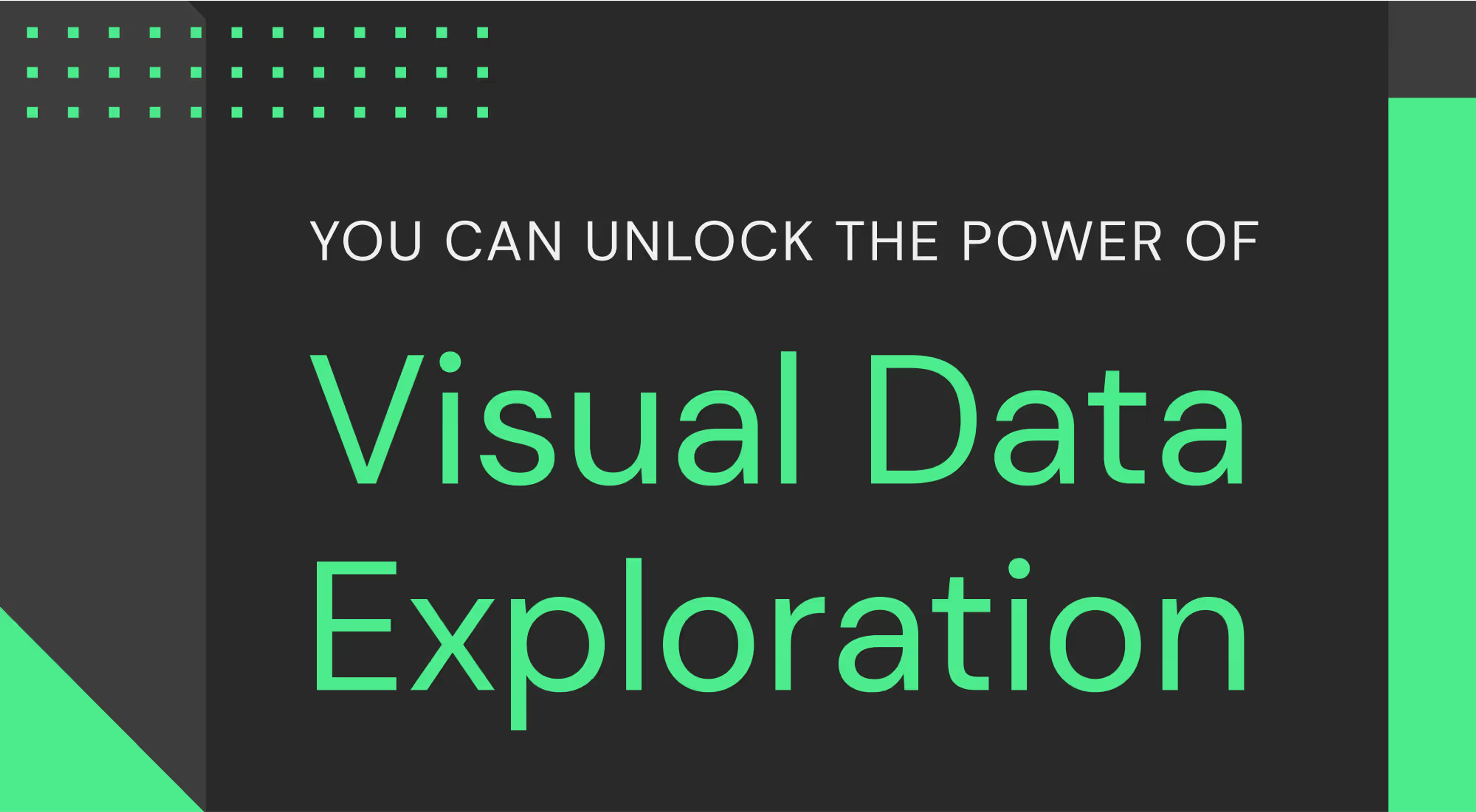 You Can Unlock the Power of Visual Data Exploration