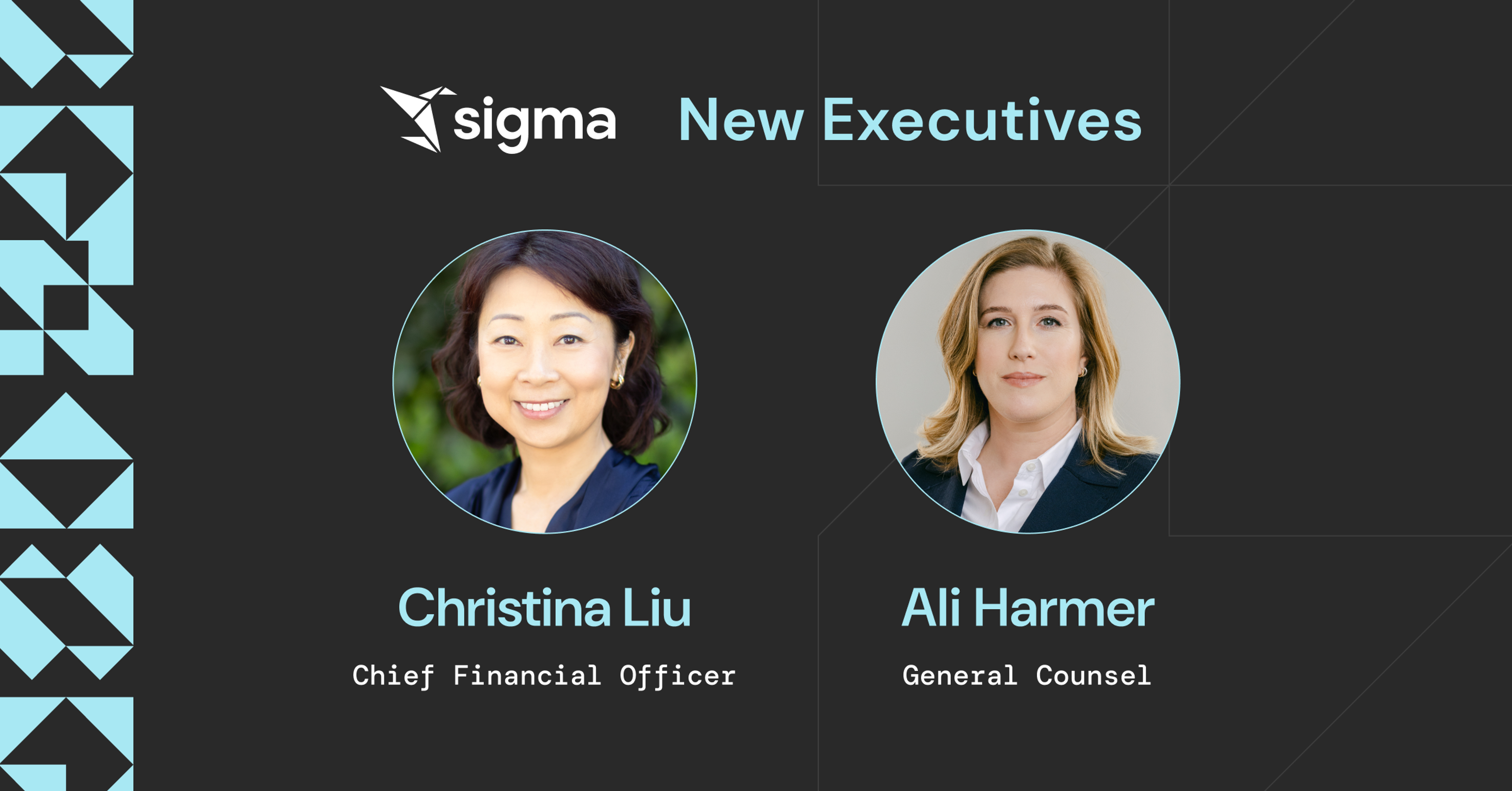 Sigma Names New Chief Financial Officer and New General Counsel to Drive Next Phase of Growth