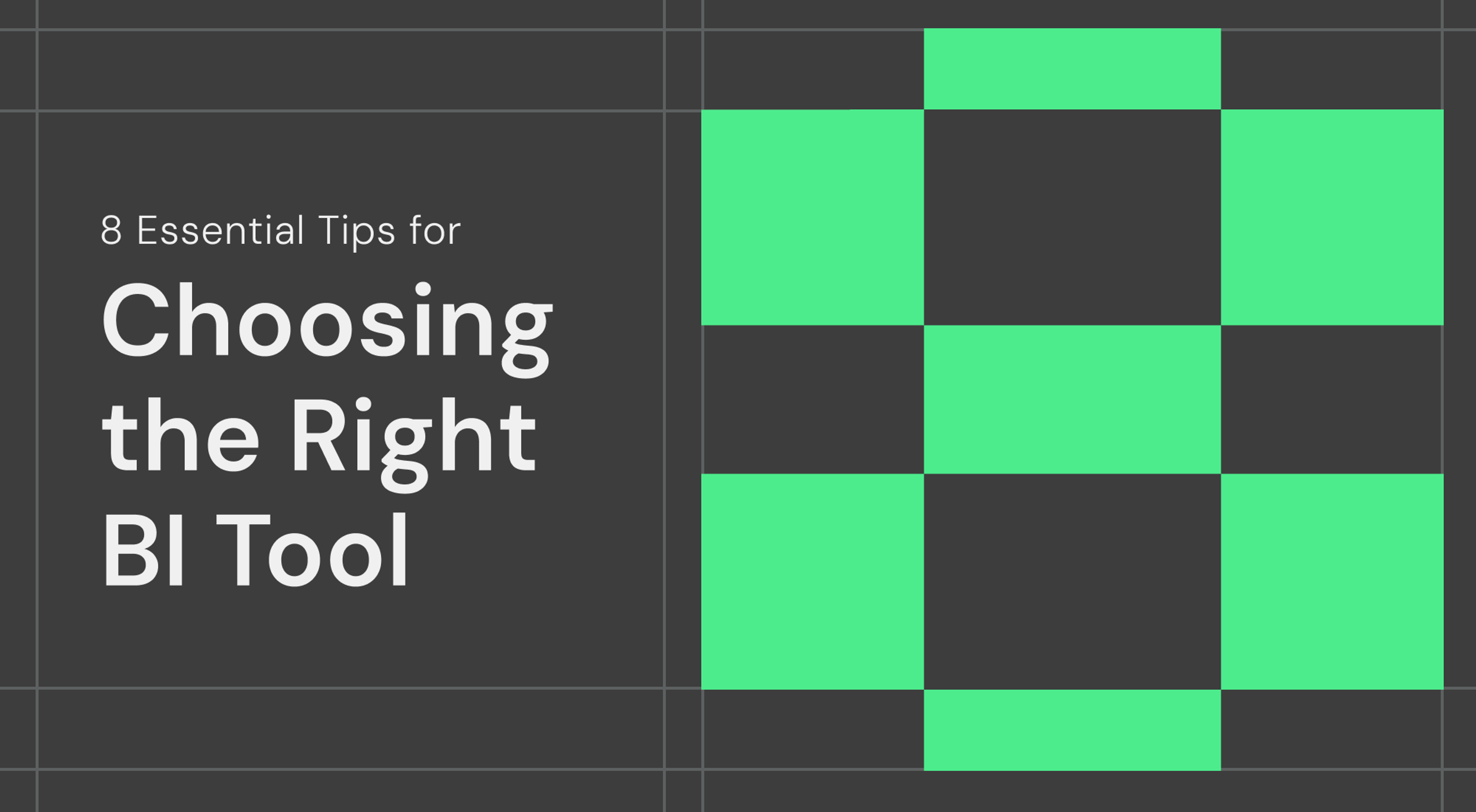 8 Essential Tips for Choosing the Right BI Tool