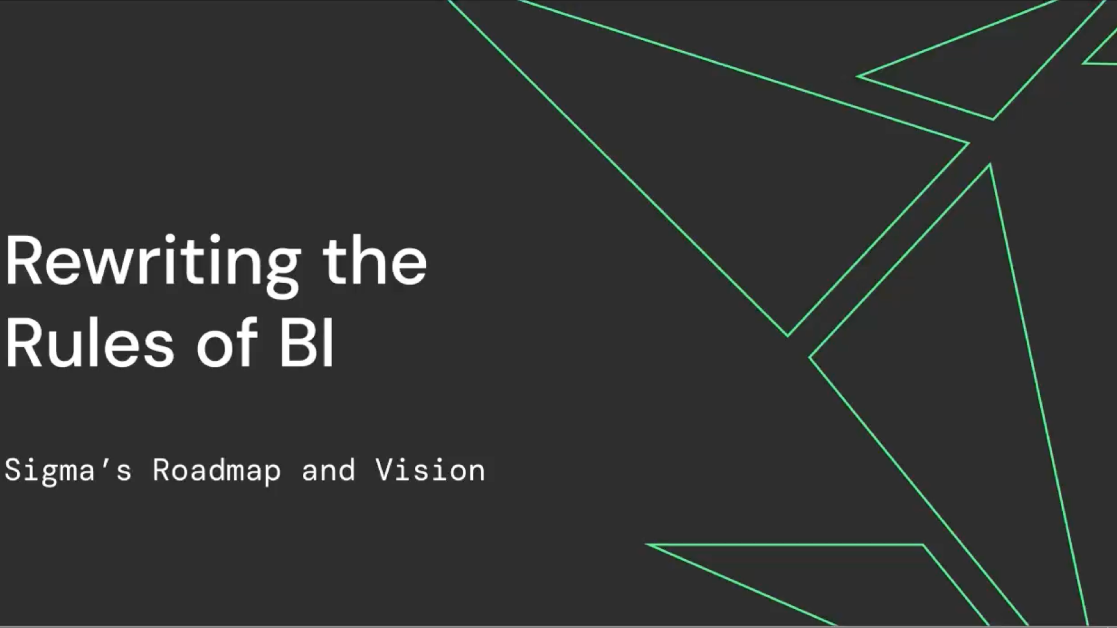 Rewriting the Rules of BI: Sigma’s Roadmap & Vision