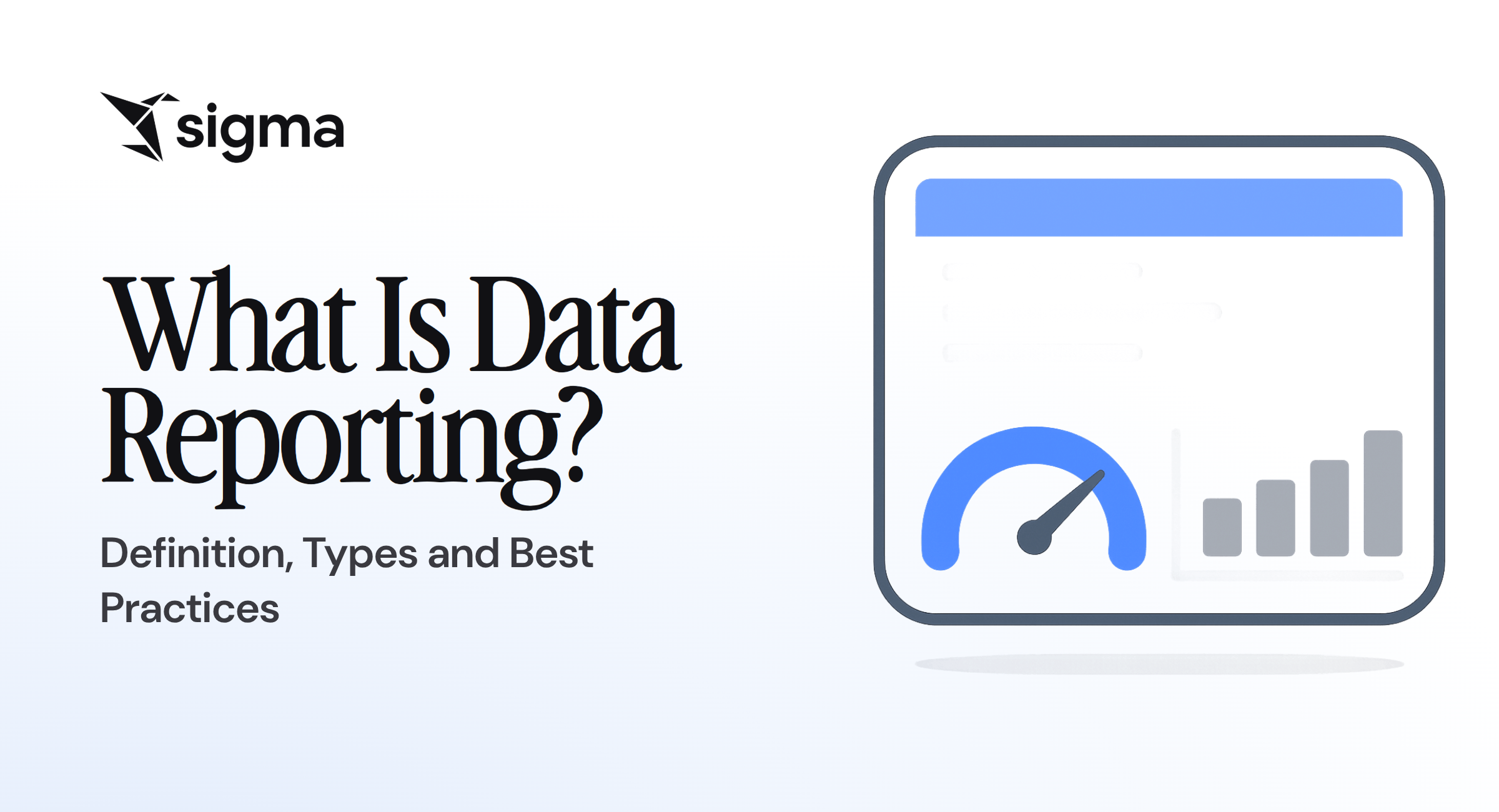 What Is Data Reporting? Definition, Types and Best Practices