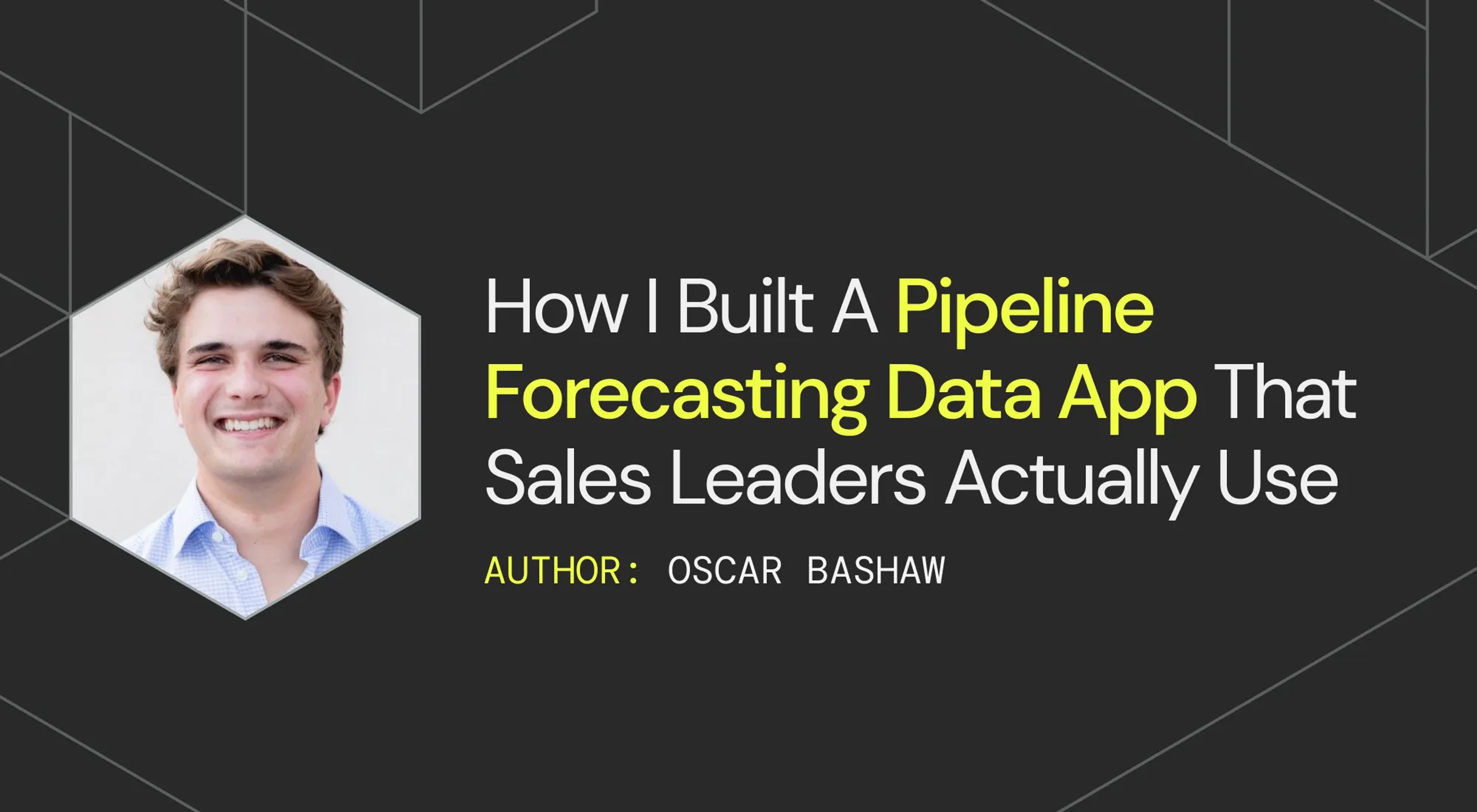 How I Built A Pipeline Forecasting Data App That Sales Leaders Actually Use