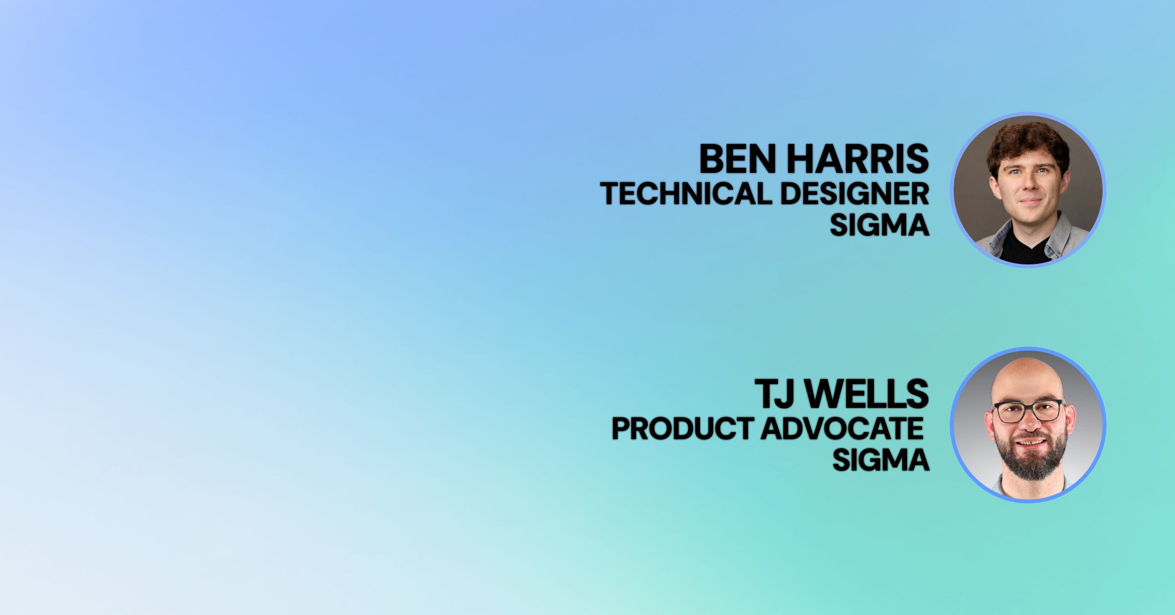 blue and teal background color with the photos of Ben Harris and TJ Wells from Sigma.