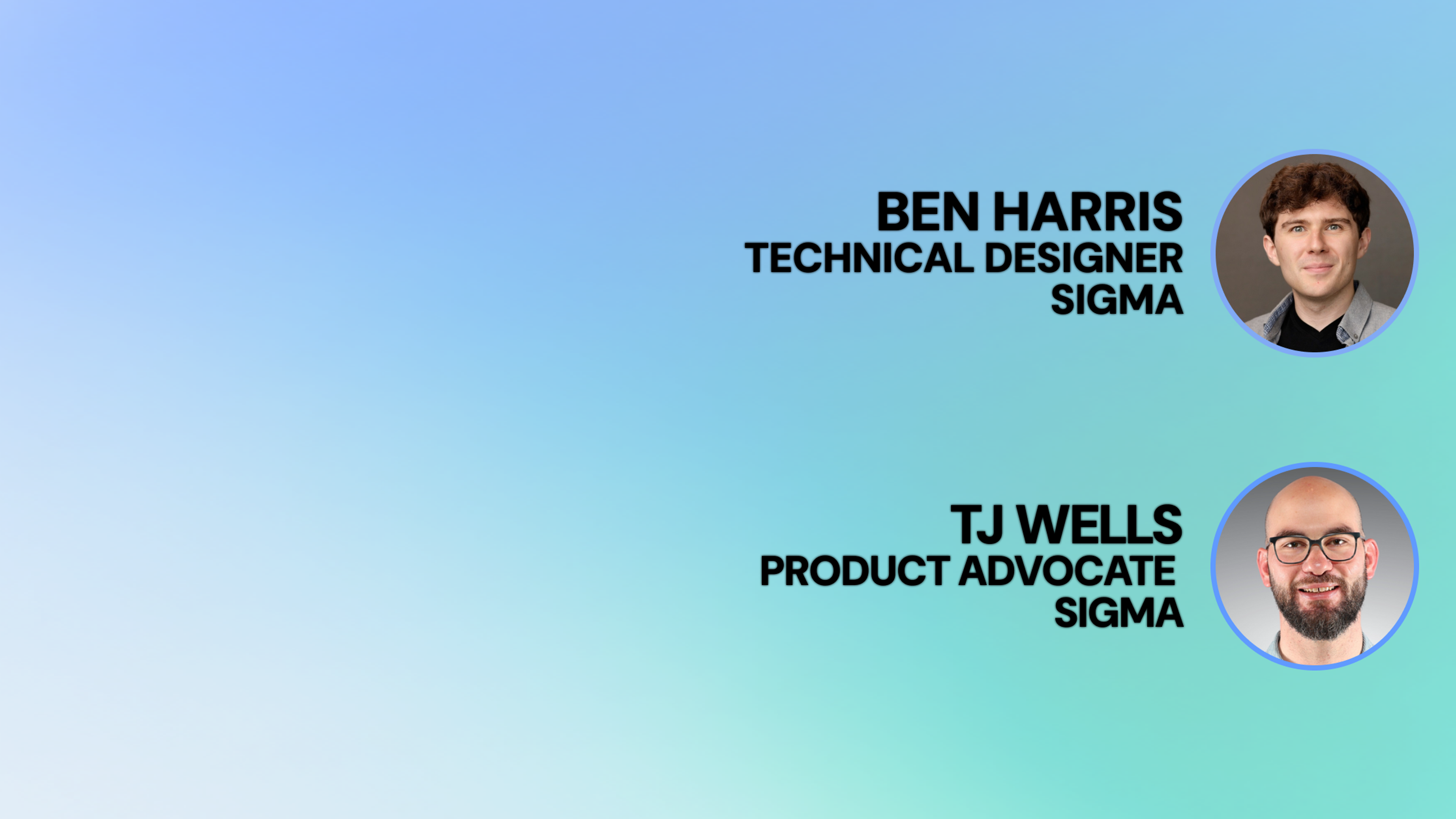 blue and teal background color with the photos of Ben Harris and TJ Wells from Sigma.