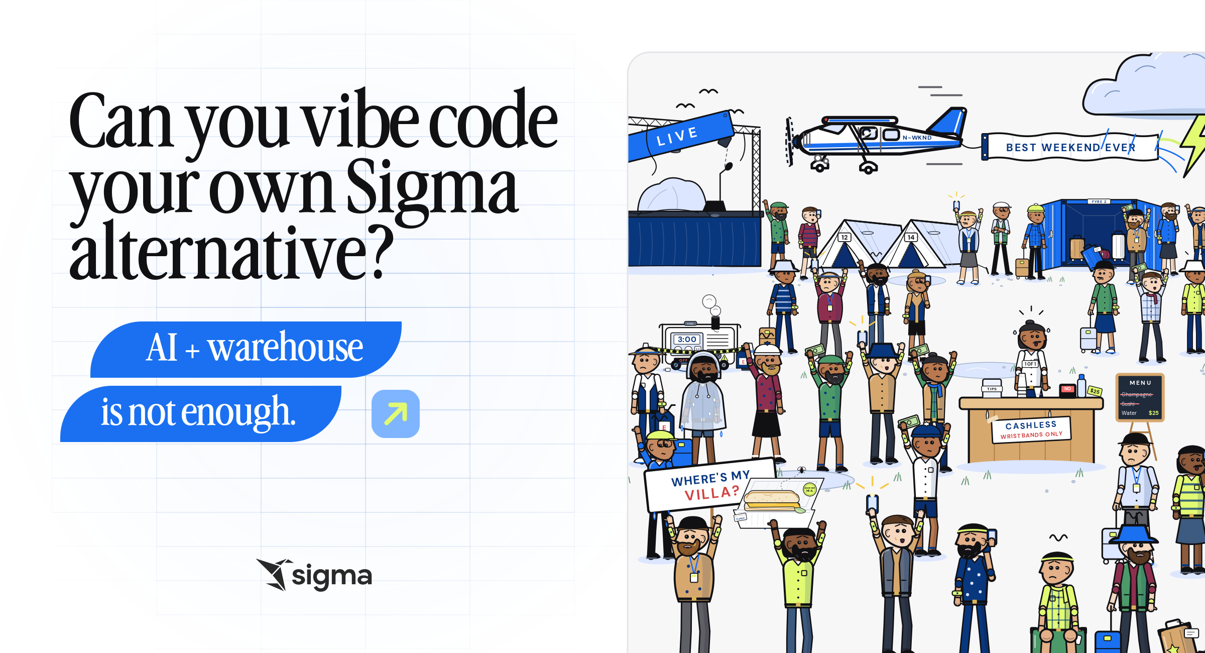 Can you vibe code your own Sigma alternative? AI plus warehouse is not enough, beside an illustration of a crowded, chaotic festival