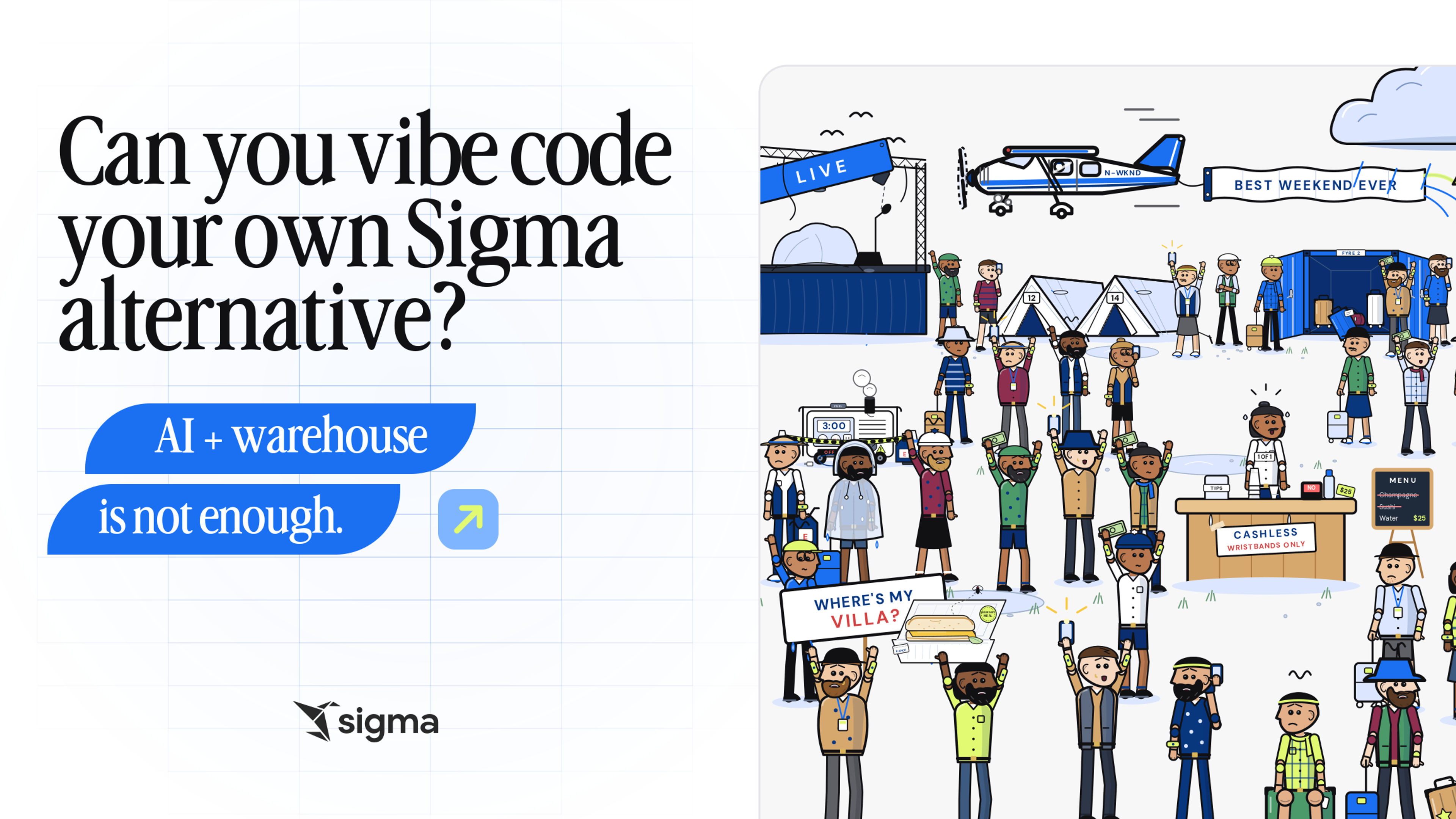 Can you vibe code your own Sigma alternative? AI plus warehouse is not enough, beside an illustration of a crowded, chaotic festival