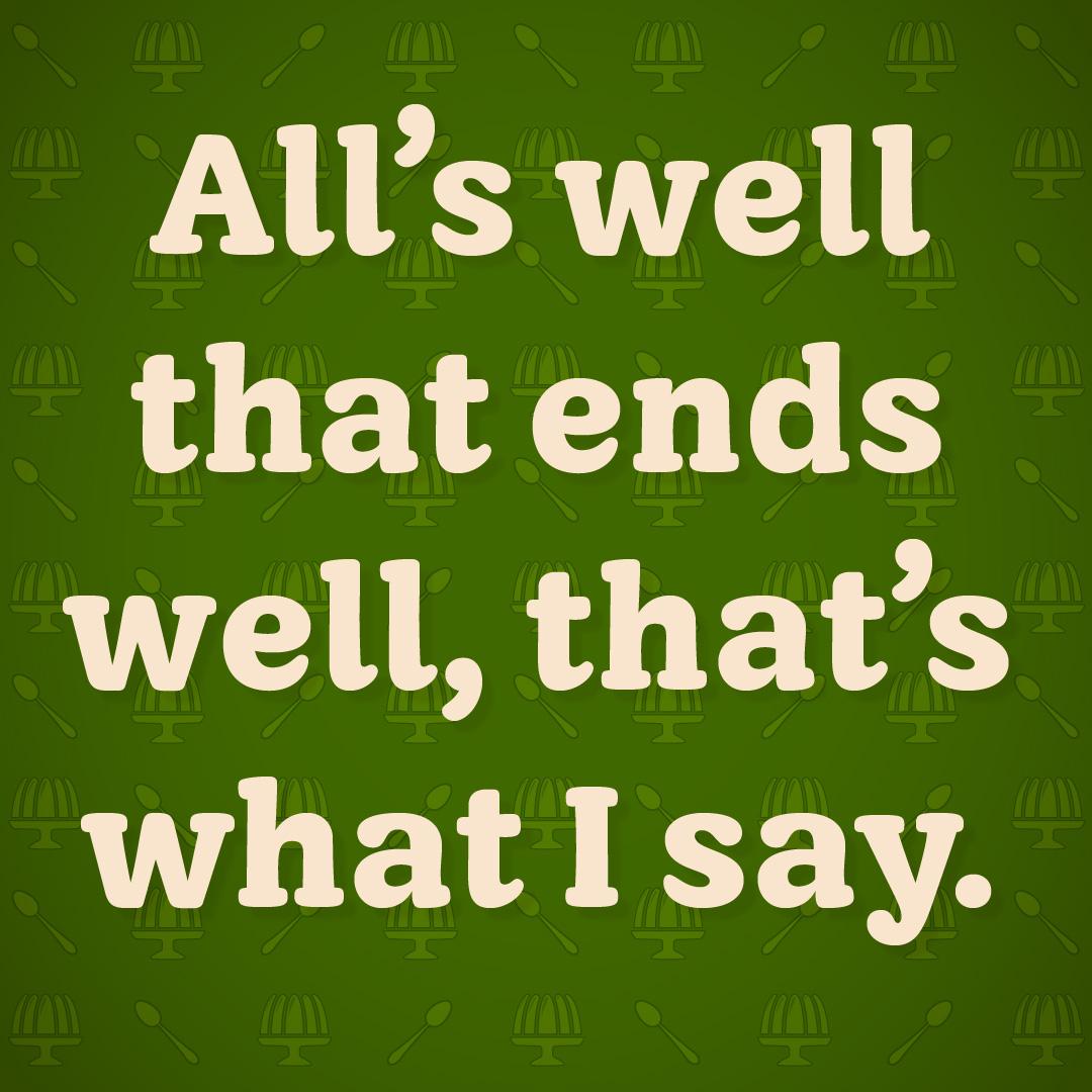 Wallace & Gromit Font – "All's well that ends well, That's what I say."
