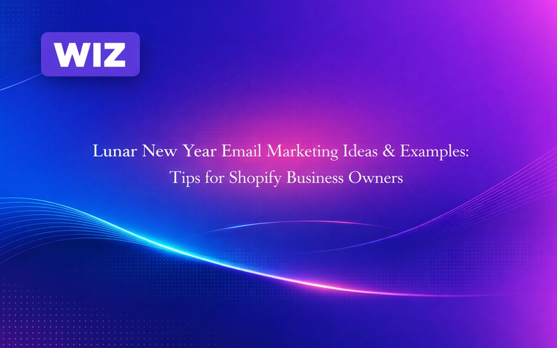Lunar New Year Email Marketing Ideas & Examples: Tips for Shopify Business Owners