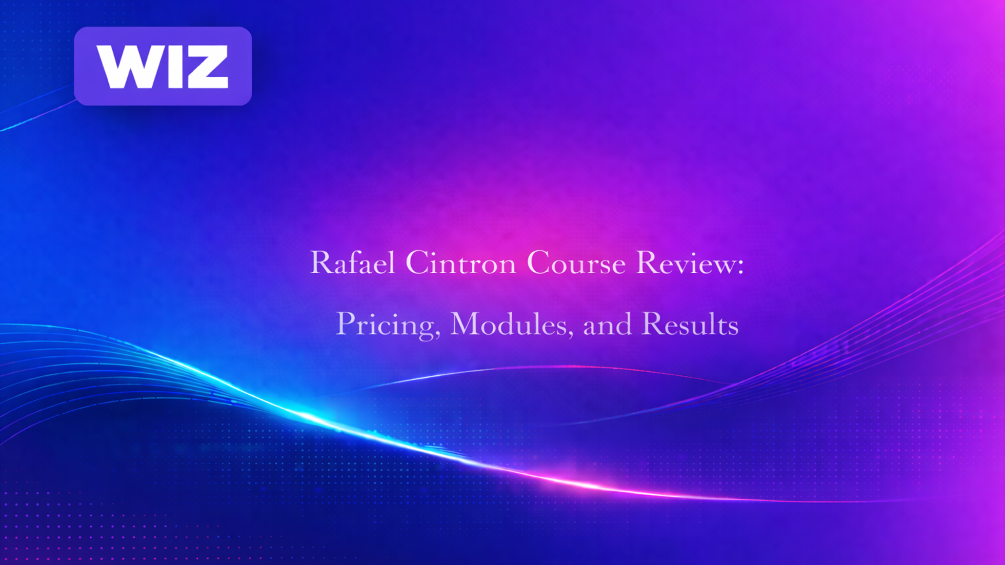 Rafael Cintron Course Review: Pricing, Modules, and Results