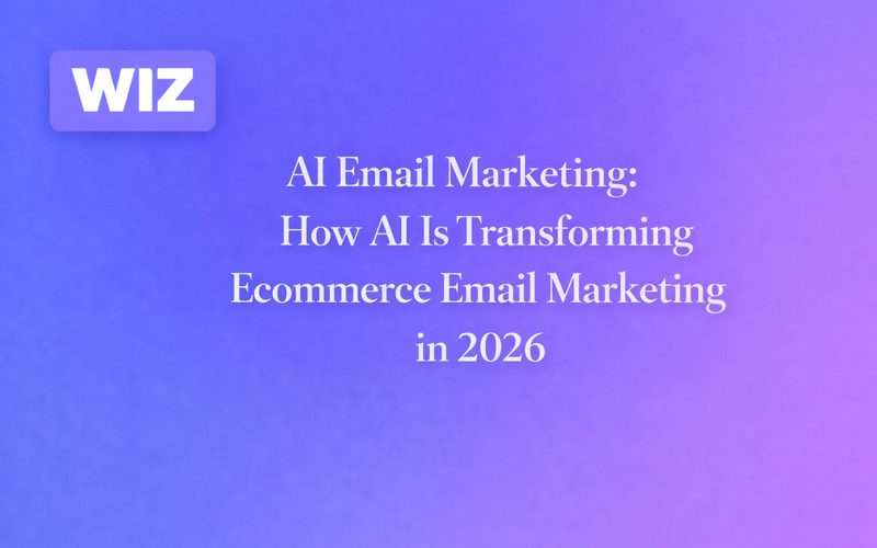 AI Email Marketing: How AI Is Transforming Ecommerce Email Marketing in 2026