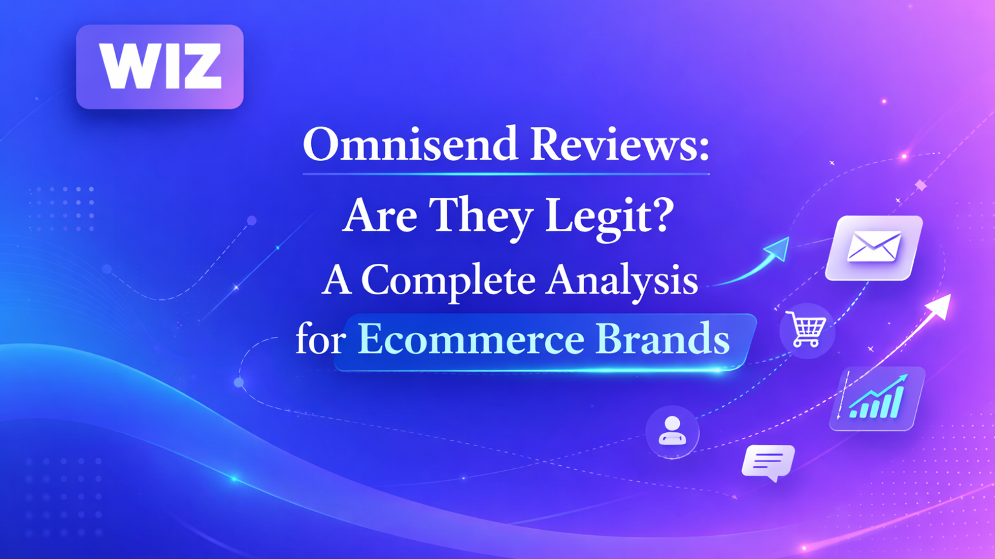 Omnisend Reviews: Are They Legit? A Complete Analysis for Ecommerce Brands
