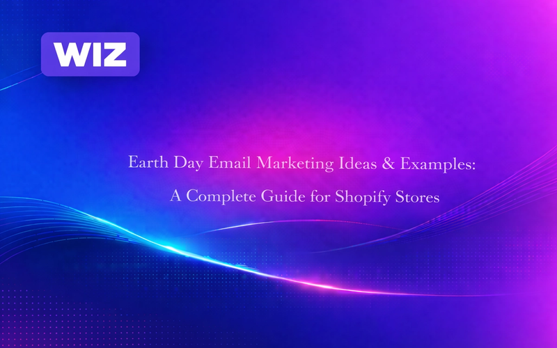 Earth Day Email Marketing Ideas & Examples: A Complete Guide for Shopify Stores