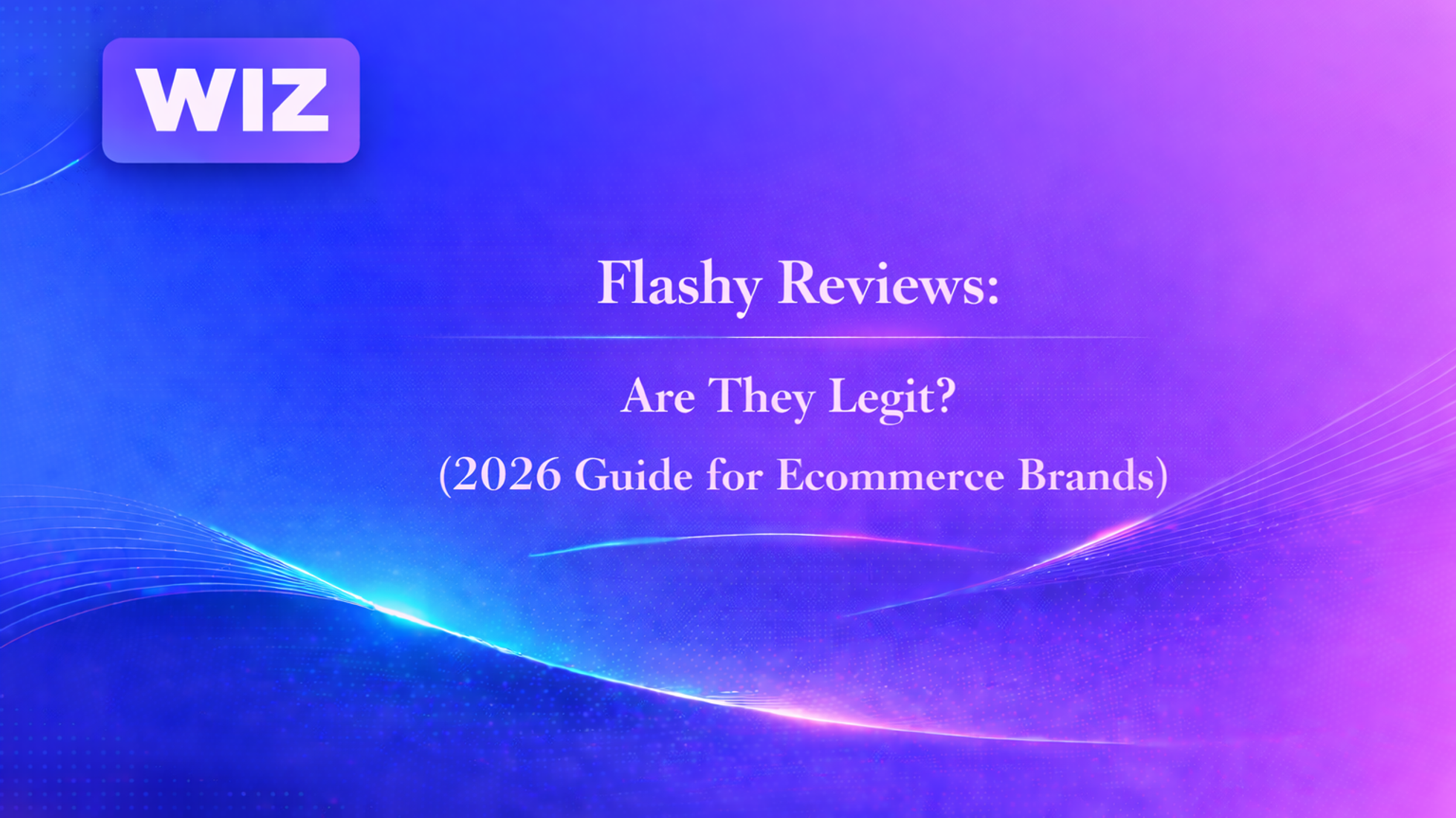 Flashy Reviews: Are They Legit? (2026 Guide for Ecommerce Brands)