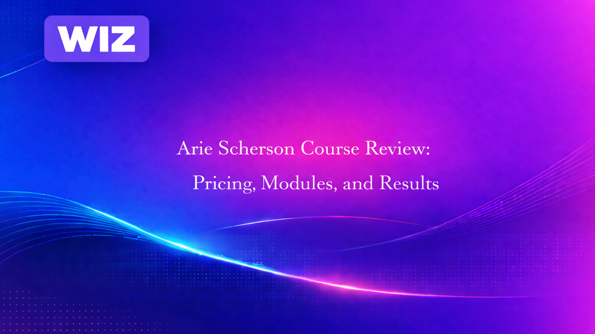 Arie Scherson Course Review: Pricing, Modules, and Results