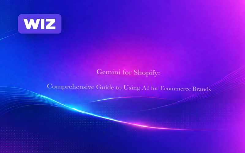 Gemini for Shopify: Comprehensive Guide to Using AI for Ecommerce Brands