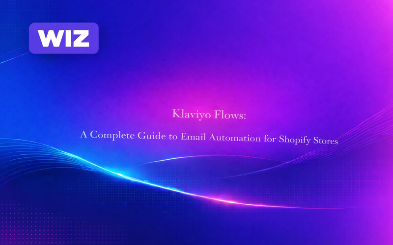 Klaviyo Flows: A Complete Guide to Email Automation for Shopify Stores