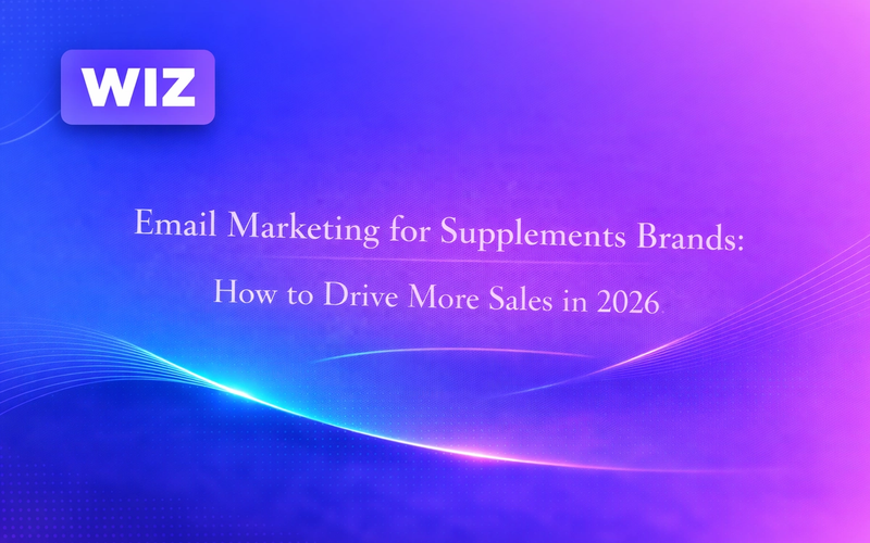 Email Marketing for Supplements Brands: How to Drive More Sales in 2026