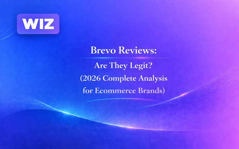 Brevo Reviews: Are They Legit? (2026 Complete Analysis for Ecommerce Brands)