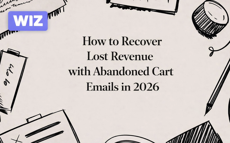 How to Recover Lost Revenue with Abandoned Cart Emails in 2026