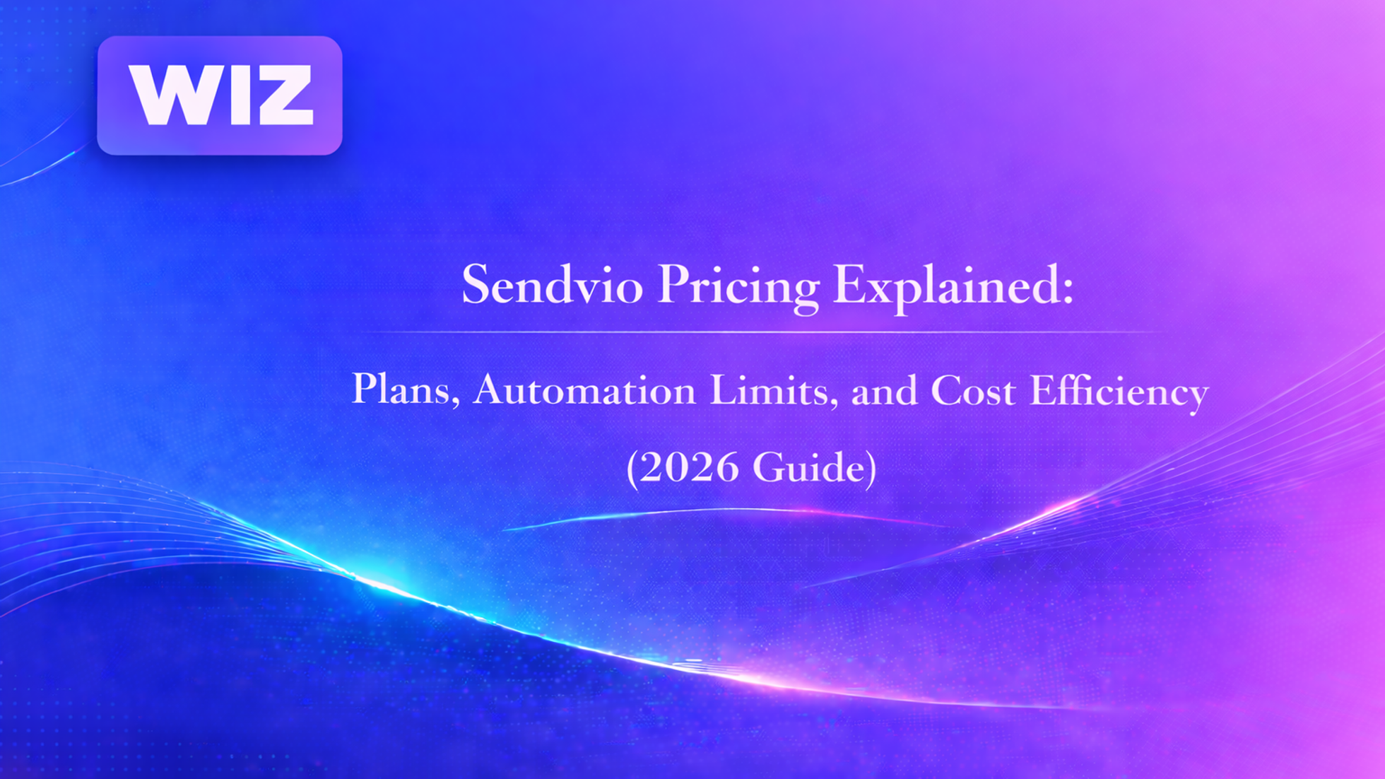 Sendvio Pricing Explained: Plans, Automation Limits, and Cost Efficiency (2026 Guide)