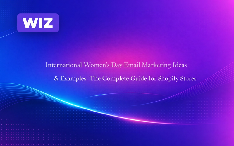 International Women’s Day Email Marketing Ideas & Examples: The Complete Guide for Shopify Stores