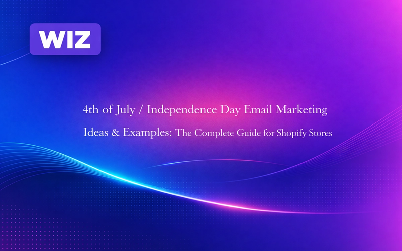 4th of July / Independence Day Email Marketing Ideas & Examples: The Complete Guide for Shopify Stores