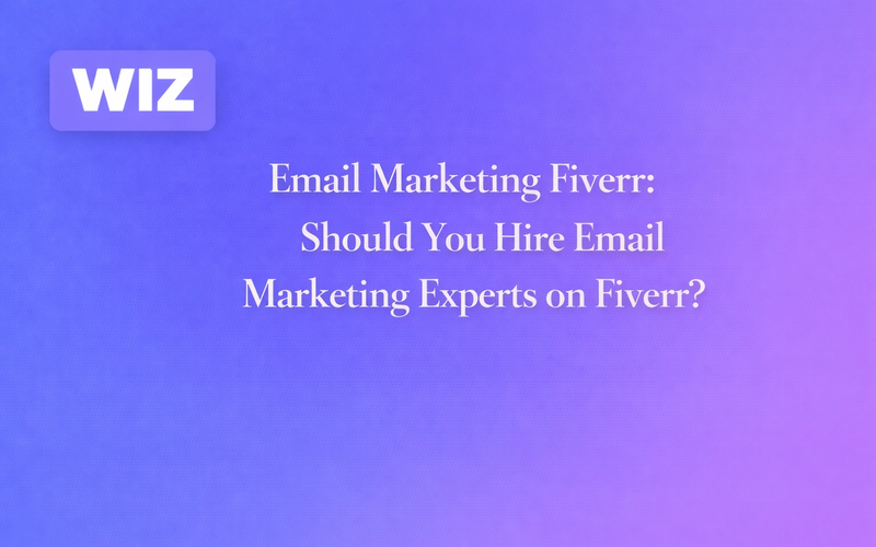 Email Marketing Fiverr: Should You Hire Email Marketing Experts on Fiverr?