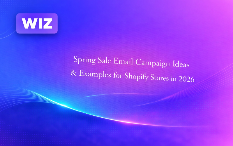 Spring Sale Email Campaign Ideas & Examples for Shopify Stores in 2026