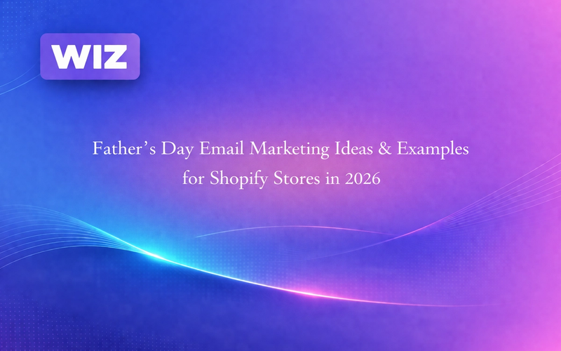 Father's Day Email Marketing Ideas & Examples for Shopify Stores in 2026