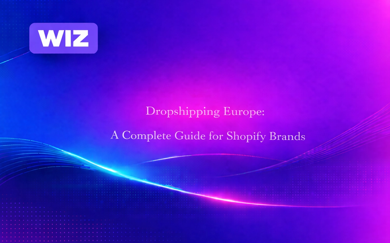 Dropshipping Europe: A Complete Guide for Shopify Brands