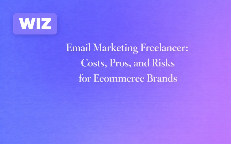 Email Marketing Freelancer: Costs, Pros, and Risks for Ecommerce Brands