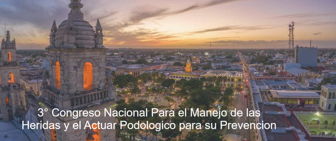 3er Congreso Nacional para el Manejo de Heridas y la Acción Podiátrica para su Prevención