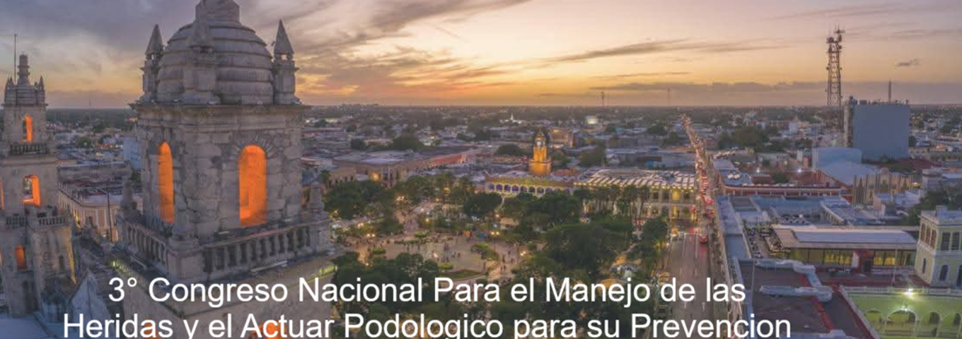 3er Congreso Nacional para el Manejo de Heridas y la Acción Podiátrica para su Prevención
