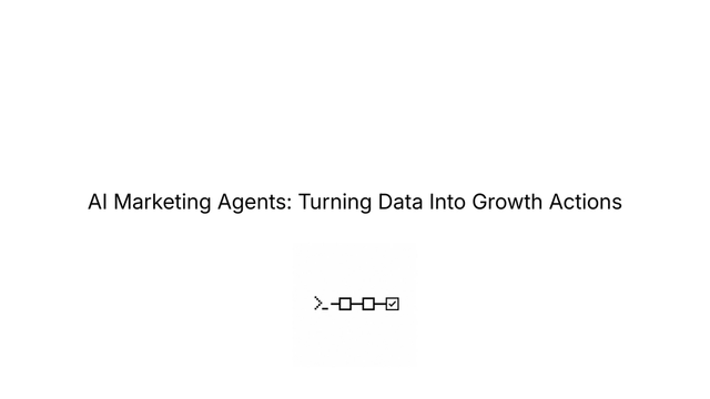 AI Marketing Agents: Turning Data Into Growth Actions