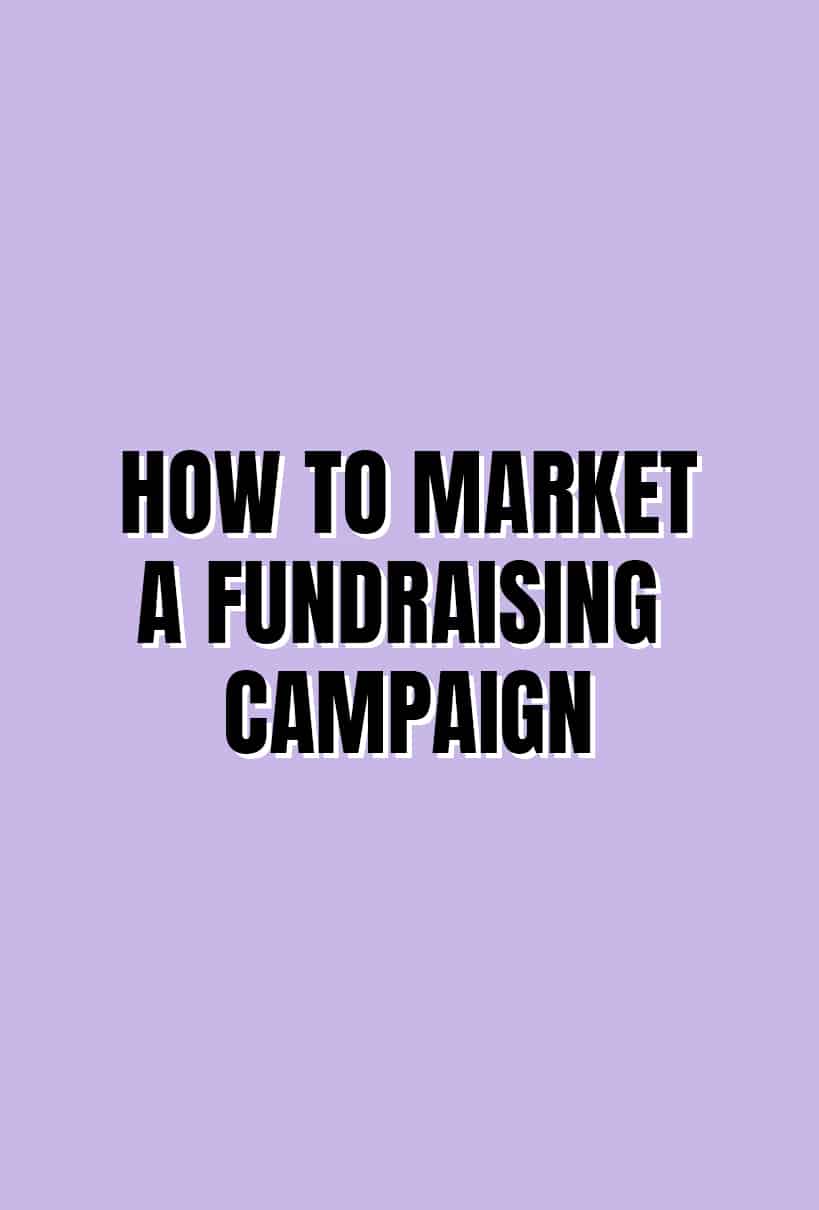 How To Market & Advertise A Fundraising Campaign