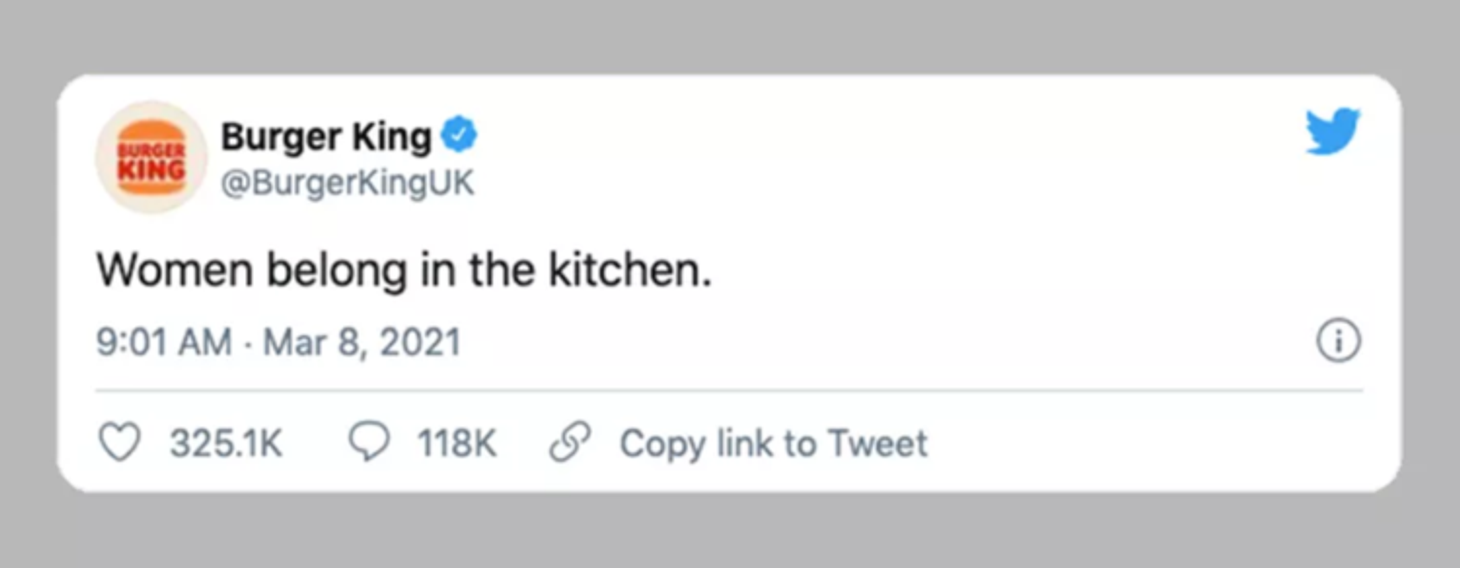 Burger King UK’s “Women belong in the kitchen” tweet, posted on International Women’s Day 2021