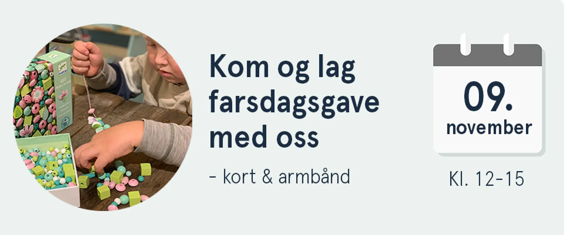 Kom og lag farsdagsgave med oss - kort og armbånd. Lørdag 9. november, kl.12-15